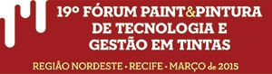 19º Fórum Paint & Pintura de Tecnologia e Gestão em Tintas - Região Nordeste