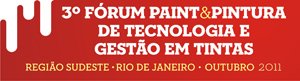 3º Fórum Paint & Pintura de Tecnologia e Gestão em Tintas - Região Sudeste